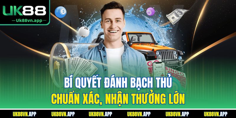 Bí quyết đánh bạch thủ chuẩn xác, nhận thưởng lớn