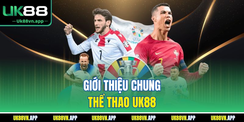Giới thiệu chung thể thao UK88