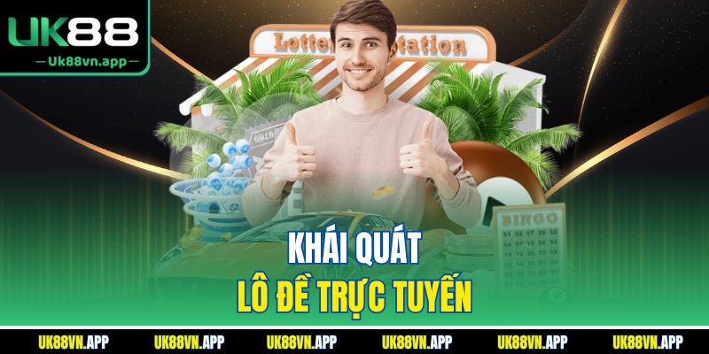 Khái quát lô đề trực tuyến